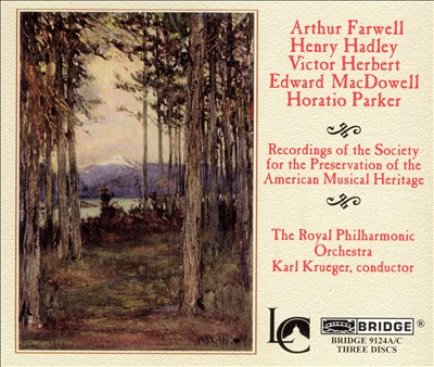 Farwell, Hadley, Herbert, MacDowell, Parker: American Orchestral Compositions