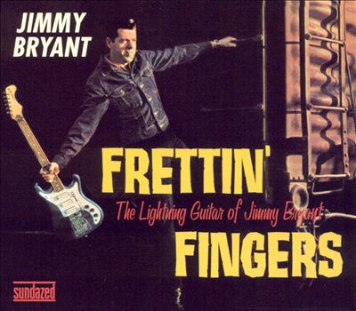 Frettin' Fingers: The Lightning Guitar of Jimmy Bryant
