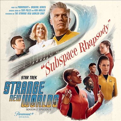 Star Trek: Strange New Worlds, Season 2, Episode 9 "Subspace Rhapsody" [Original TV Soundtrack]