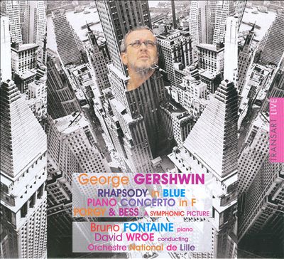 George Gershwin: Rhapsody in Blue; Piano Concerto; Porgy & Bess - A Symphonic Picture