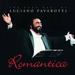 last ned album Luciano Pavarotti - Romantica The Very Best Of Luciano Pavarotti