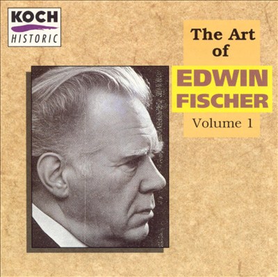 The Art of Edwin Fischer, Vol. 1