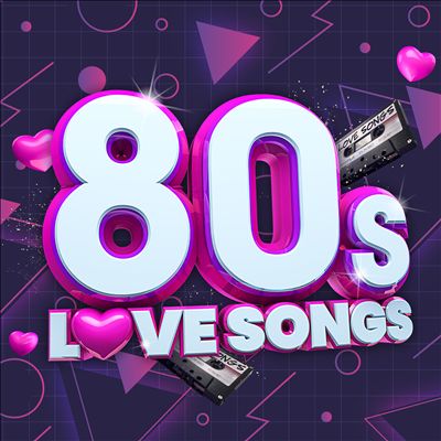 80s Love Songs [Universal] [2021]