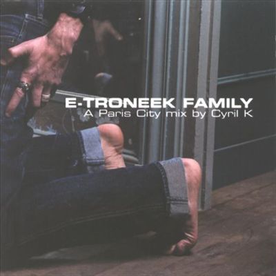 E-Troneek Family: A Paris City Mix by Cyril K