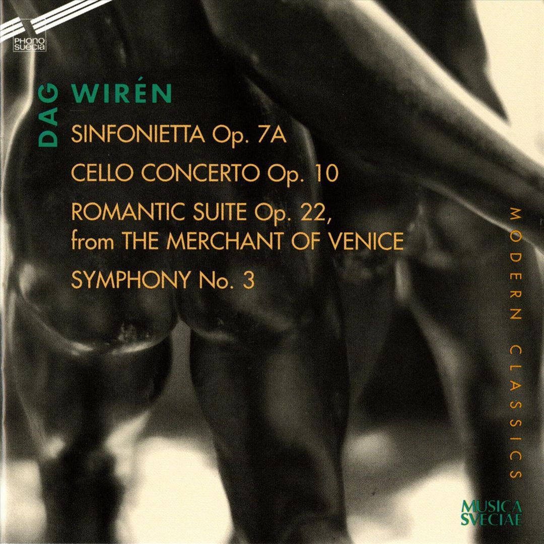 Dag Wirén: Sinfonietta, Op. 7A; Cello Concerto Op. 10; Etc.