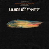 Balance, Not Symmetry [Original Motion Picture Soundtrack]