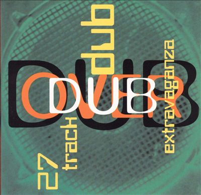 Dub over Dub: 27 Track Dub Extravaganza
