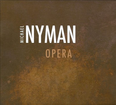 Michael Nyman: Opera