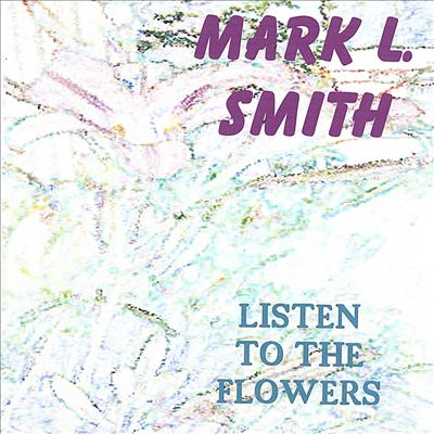 Listen to the Flowers