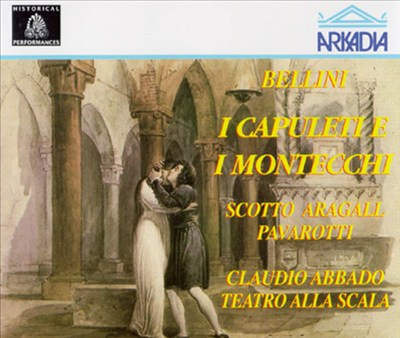 Vincenzo Bellini: I Capuleti E I Montecchi