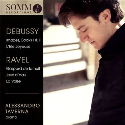Debussy: Images, Books I & II; L'Isle Joyeuse; Ravel: Gaspard de la nuit; Jeux d'eau; La Valse