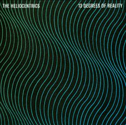 The Heliocentrics : 13 Degrees Of Reality (2013)