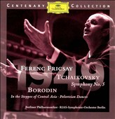 Tchaikovsky: Symphony No. 5; Borodin: In the Steppes of Central Asia; Polovtsian Dances