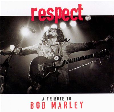Respect: A Tribute to Bob Marley