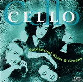 Cello: Subliminal Blues & Greens