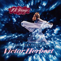 last ned album 101 Strings - The Sparkle And Romance Of Victor Herbert