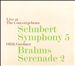 Schubert: Symphony 5; Brahms: Serenade 2