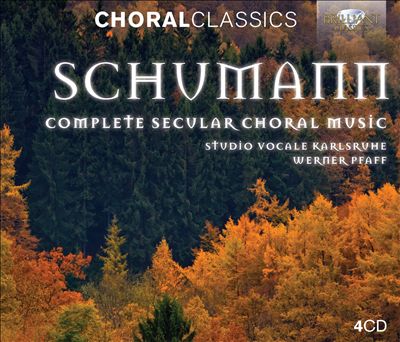 Schumann: The Secular Choral Works