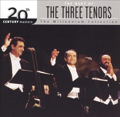 The Best of the Three Tenors: 20th Century Masters/The Millennium Collection
