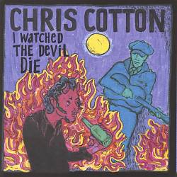 Album herunterladen Chris Cotton - I Watched The Devil Die