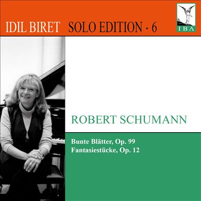 Schumann: Bunte Blatter; Fantasiestücke