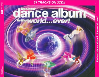 The Best Dance Album in the World...Ever! [2009]