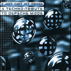 baixar álbum Various - I Just Cant Get Enough A Techno Tribute To Depeche Mode