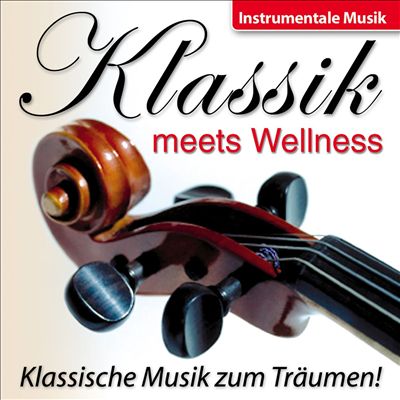 Klassik Meets Wellness-Klassische Musik zum Träumen!