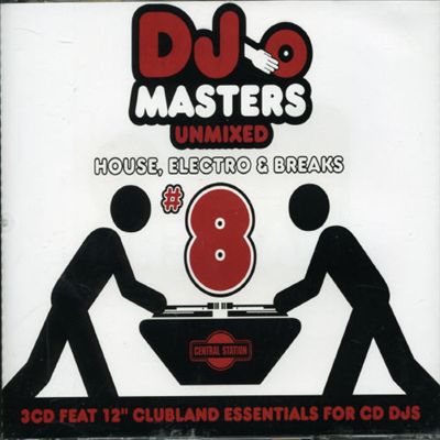 DJ Masters Unmixed, Vol. 8: House Electro & Breaks