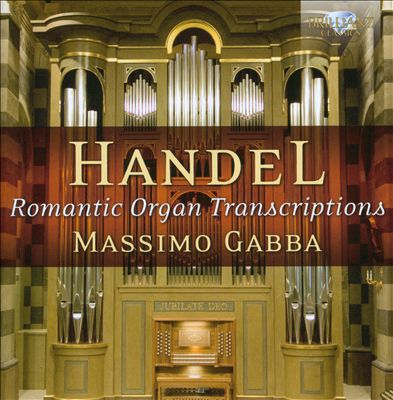 Handel: Romantic Organ Transcriptions