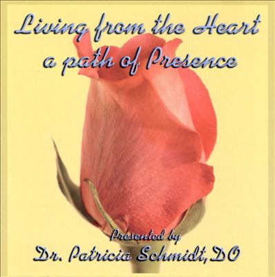 Living from the Heart, A Path of Presence