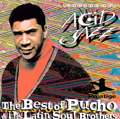 Legends of Acid Jazz: The Best of Pucho & His Latin Soul Brothers