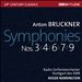 Anton Bruckner: Symphonies Nos. 3, 4, 6, 7, 9