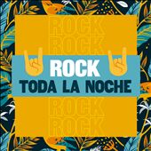 Rock Toda La Noche