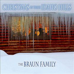 Album herunterladen Braun Family - Christmas In These Idaho Hills