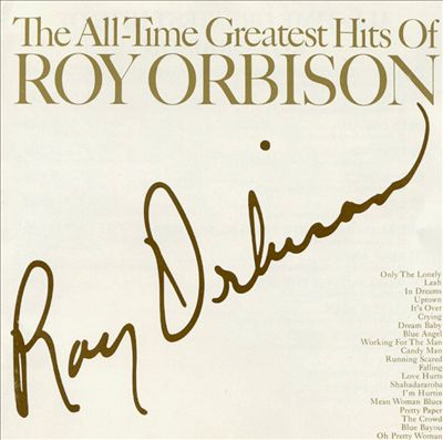 The All Time Greatest Hits of Roy Orbison [DCC]