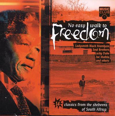 No Easy Walk to Freedom: 14 Classics from the Shebeens of South Africa