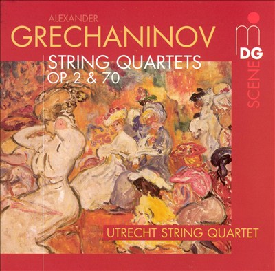 Alexander Grechaninov: String Quartets Op. 2 & 70