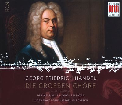 Georg Friedrich Händel: Die Grossen Chöre