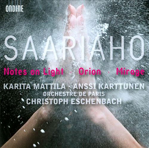 Kaija Saariaho: Notes on Light; Orion; Mirage