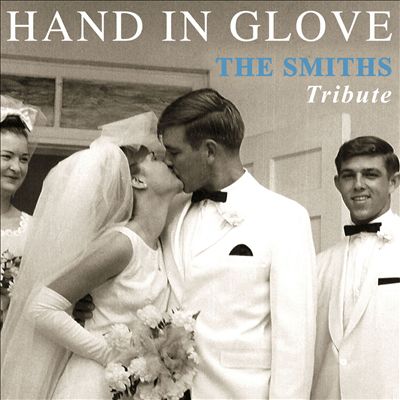 Hand in Glove: The Smiths Tribute
