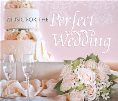 Music for the Perfect Wedding