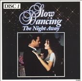 Slow Dancing the Night Away [Disc 1]