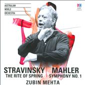Stravinsky: The Rite of Spring; Mahler: Symphony No. 1