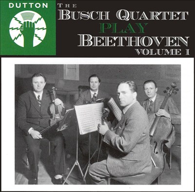 The Busch Quartet Play Beethoven, Vol. 1