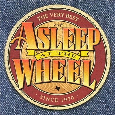 The Very Best of Asleep at the Wheel Since 1970