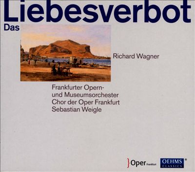 Das Liebesverbot, opera (or Die Novize von Palermo), WWV 38