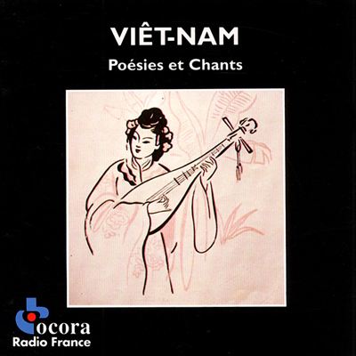 Vietnam: Poems & Songs (Poésies et Chants)