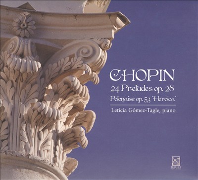 Chopin: 24 Preludes, Op. 28; Polonaise, Op. 53 "Heroica"