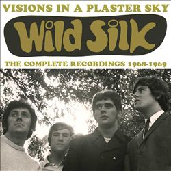 lataa albumi Wild Silk - Visions In A Plaster Sky The Complete Recordings 1968 1969